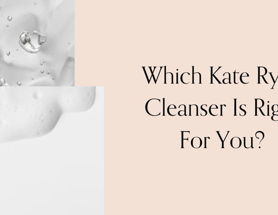 Which Kate Ryan Cleanser Is Right For You?